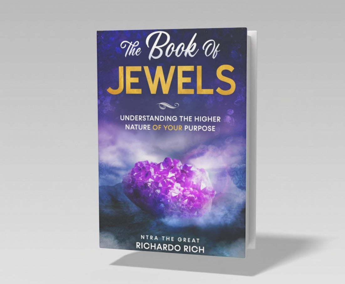 "The Book Of Jewels" Understanding The Higher Nature Of Your Purpose